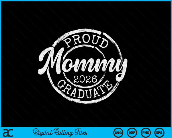 Proud Mommy Of A Senior 2026 Graduate Class Stamp Graduation SVG PNG Digital Cutting Files