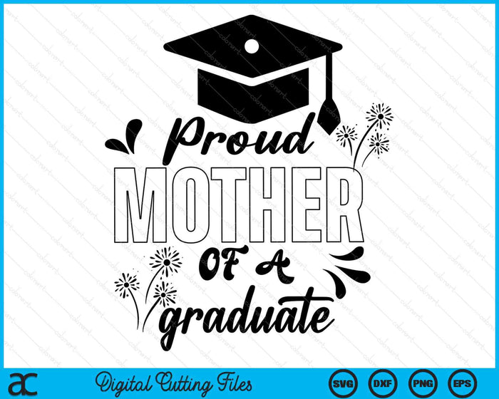 Proud Mother Of A Graduate Graduating Graduation SVG PNG Digital Printable Files Proud Mother Of A Graduate Graduating Graduation SVG PNG Digital Printable Files