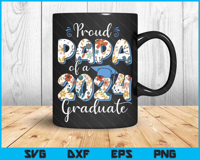 Proud Papa Of A 2024 Graduate For Family Graduation SVG PNG Digital Cutting Files