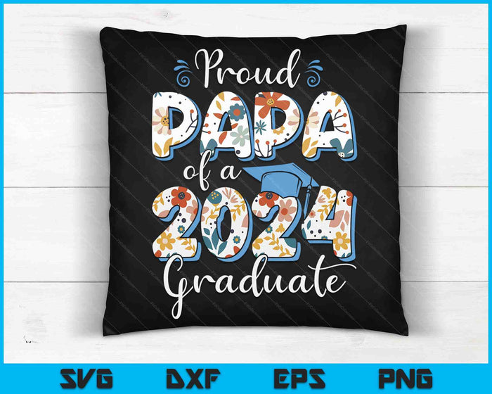 Proud Papa Of A 2024 Graduate For Family Graduation SVG PNG Digital Cutting Files