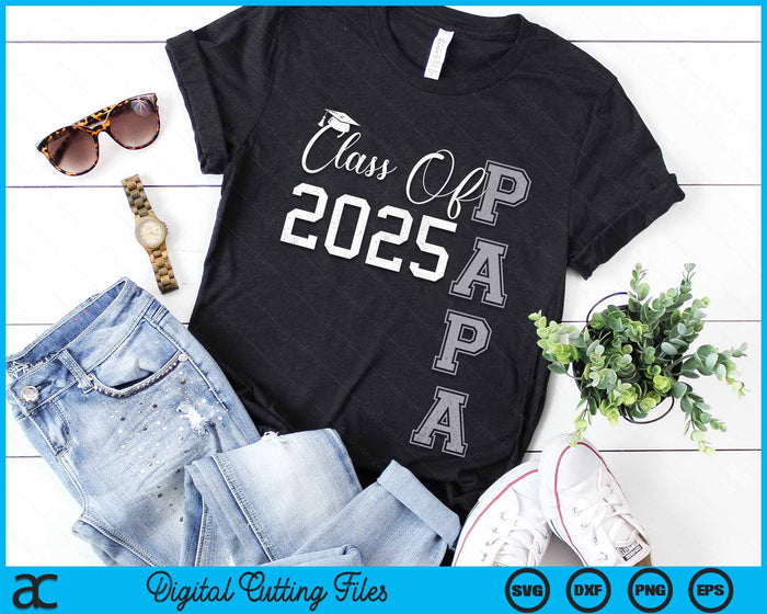 Proud Papa Of A Class Of 2025 Graduate SVG PNG Digital Cutting File Proud Papa Of A Class Of 2025 Graduate SVG PNG Digital Cutting File