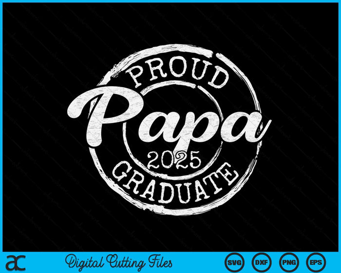 Proud Papa Of A Senior 2025 Graduate Class Stamp Graduation SVG PNG Digital Cutting Files Proud Papa Of A Senior 2025 Graduate Class Stamp Graduation SVG PNG Digital Cutting Files