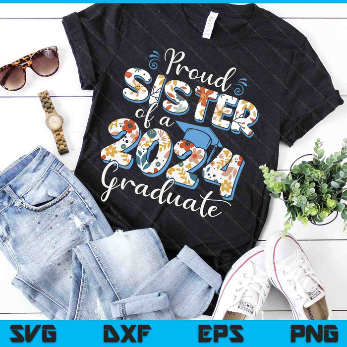 Proud Sister Of A 2024 Graduate For Family Graduation SVG PNG Digital Cutting Files