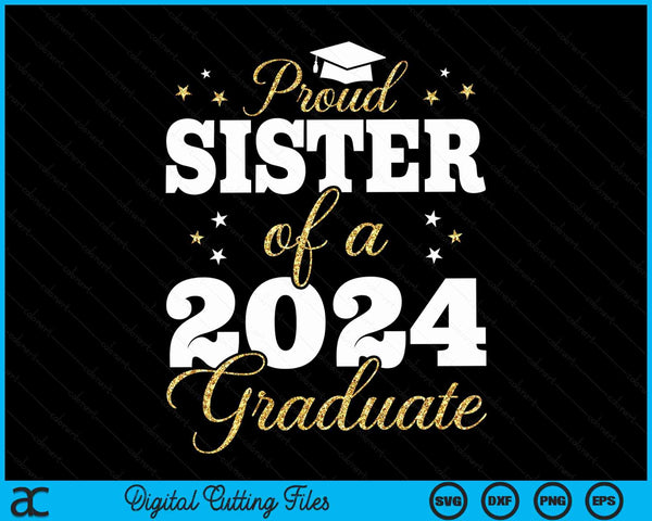 Proud Sister Of A Class Of 2024 Graduate SVG PNG Digital Printable Files