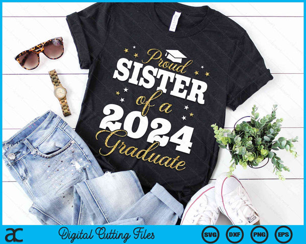 Proud Sister Of A Class Of 2024 Graduate SVG PNG Digital Printable Files