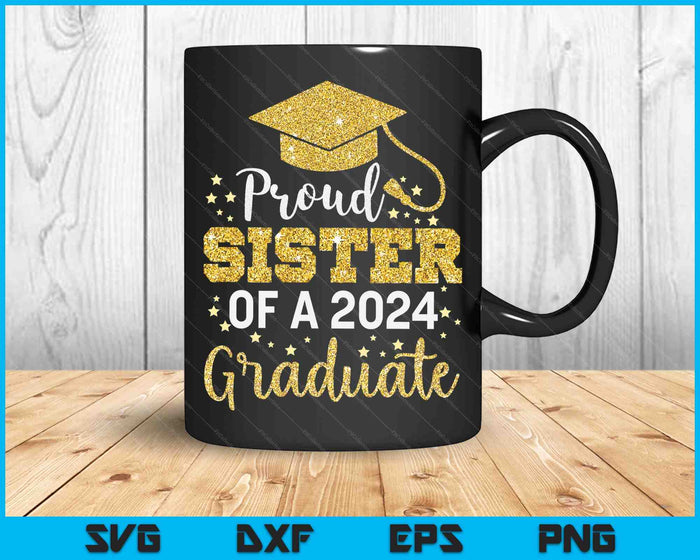 Proud Sister Of A Class Of 2024 Graduate SVG PNG Digital Cutting Files