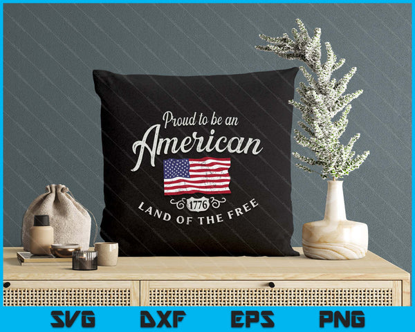 Proud To Be An American 4th Of July SVG PNG Digital Printable Files