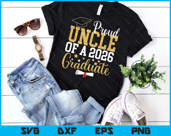 Proud Uncle Of A 2026 Graduate Uncle Graduation 2026 SVG PNG Digital Printable Files