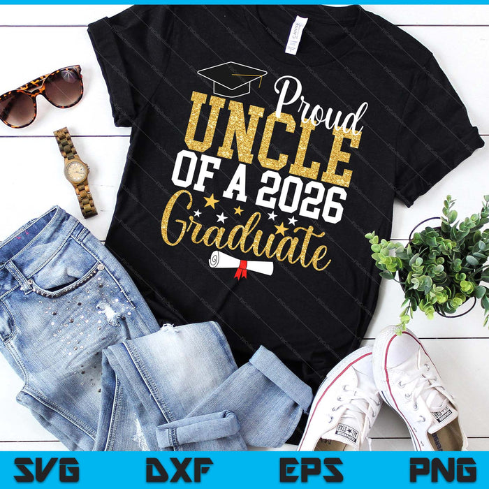 Proud Uncle Of A 2026 Graduate Uncle Graduation 2026 SVG PNG Digital Printable Files Proud Uncle Of A 2026 Graduate Uncle Graduation 2026 SVG PNG Digital Printable Files