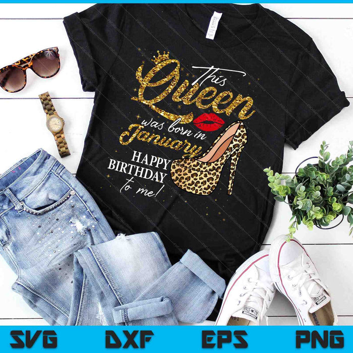 Queen Was Born In January Women Birthday Leopard High Heel SVG PNG Digital Cutting Files Queen Was Born In January Women Birthday Leopard High Heel SVG PNG Digital Cutting Files