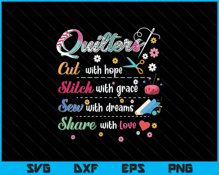Quilting Shirt Quilters Cut Stitch Sew Share SVG PNG Digital Printable Files Quilting Shirt Quilters Cut Stitch Sew Share SVG PNG Digital Printable Files