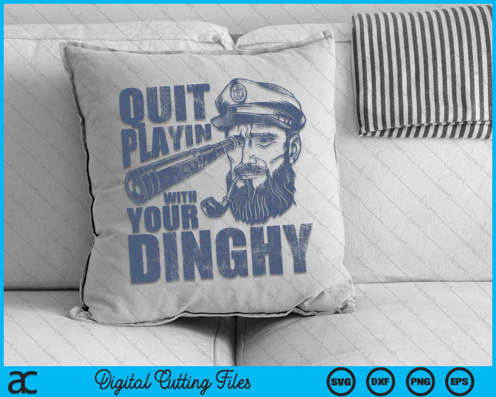 Quit Playing With Your Dinghy Funny Pontoon Boat Captain SVG PNG Files creativeusarts