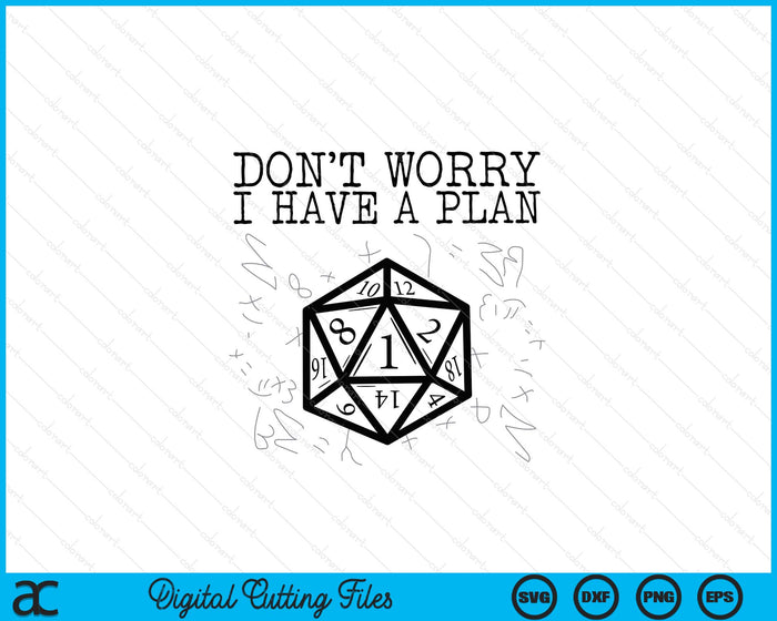 RPG Gamer Dont Worry I Have Plan Funny Men Boys Kids SVG PNG Digital Cutting File RPG Gamer Dont Worry I Have Plan Funny Men Boys Kids SVG PNG Digital Cutting File