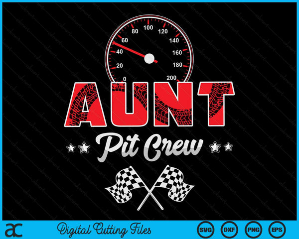Race Car Birthday Party Racing Family Aunt Pit Crew SVG PNG Digital Printable Files