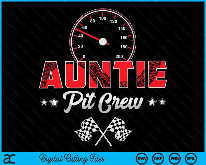 Race Car Birthday Party Racing Family Auntie Pit Crew SVG PNG Digital Printable Files Race Car Birthday Party Racing Family Auntie Pit Crew SVG PNG Digital Printable Files