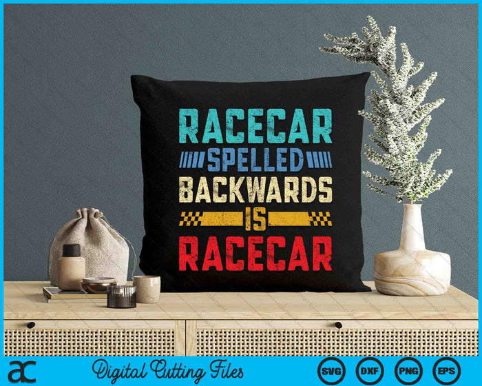 Racecar Spelled Backwards Is Racecar Vintage Racecar SVG PNG Digital Cutting Files Racecar Spelled Backwards Is Racecar Vintage Racecar SVG PNG Digital Cutting Files
