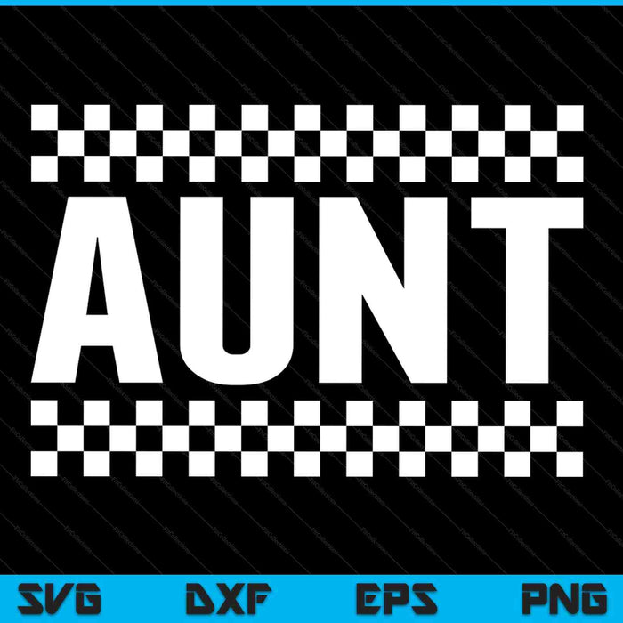 Racing Birthday Party Matching Family Race Car Pit Crew Aunt SVG PNG Digital Printable Files Racing Birthday Party Matching Family Race Car Pit Crew Aunt SVG PNG Digital Printable Files
