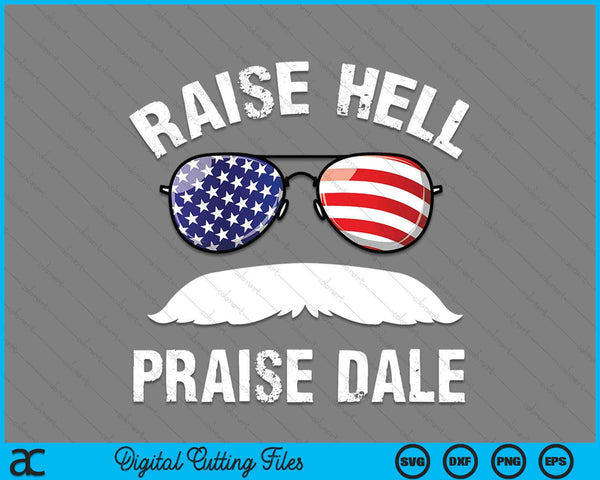 Raise Hell Praise Dale USA Flag SVG PNG Digital Cutting Files