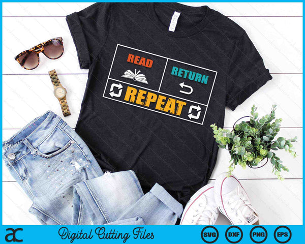Read Return Repeat Library Themed Art Librarian Library Worker SVG PNG Digital Cutting Files