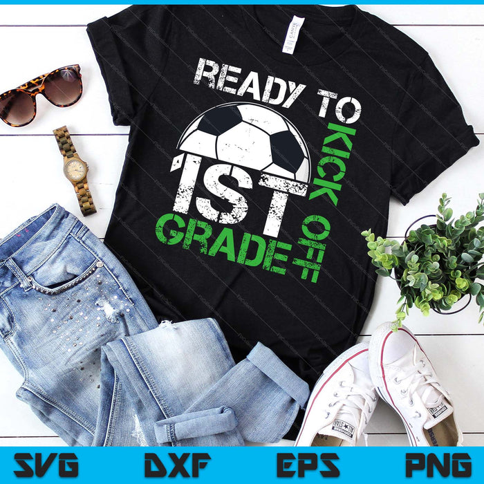 Ready To Kick Off 1st Grade Kids Teacher First Day Of School SVG PNG Digital Cutting Files Ready To Kick Off 1st Grade Kids Teacher First Day Of School SVG PNG Digital Cutting Files