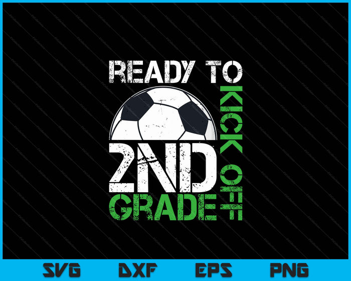 Ready To Kick Off 2nd Grade Kids Teacher First Day Of School SVG PNG Digital Cutting Files Ready To Kick Off 2nd Grade Kids Teacher First Day Of School SVG PNG Digital Cutting Files