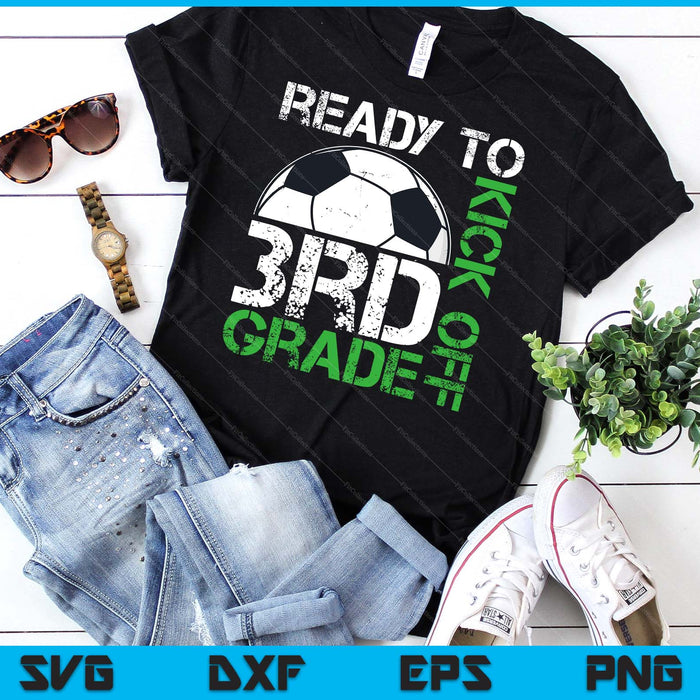 Ready To Kick Off 3rd Grade Kids Teacher First Day Of School SVG PNG Digital Cutting Files Ready To Kick Off 3rd Grade Kids Teacher First Day Of School SVG PNG Digital Cutting Files