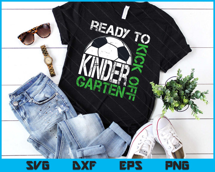 Ready To Kick Off Kindergarten Kids Teacher First Day Of School SVG PNG Digital Cutting Files Ready To Kick Off Kindergarten Kids Teacher First Day Of School SVG PNG Digital Cutting Files