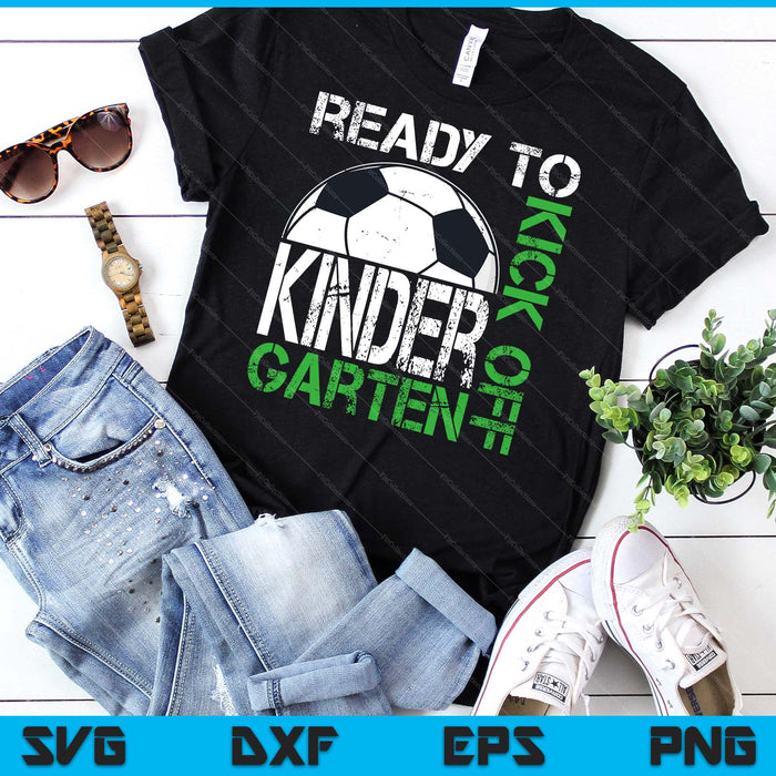 Ready To Kick Off Kindergarten Kids Teacher First Day Of School SVG PNG Digital Cutting Files Ready To Kick Off Kindergarten Kids Teacher First Day Of School SVG PNG Digital Cutting Files