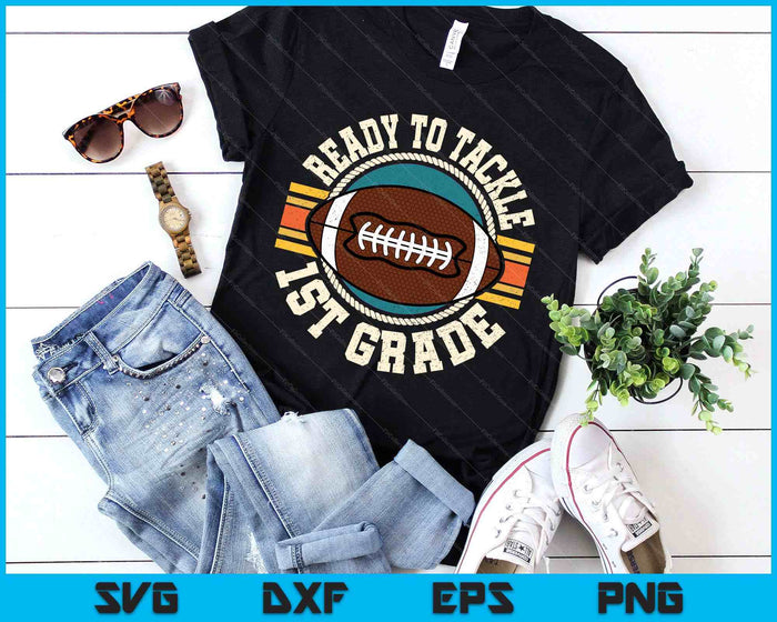 Ready To Tackle 1st Grade Football First Day Boys Toddlers SVG PNG Digital Printable Files Ready To Tackle 1st Grade Football First Day Boys Toddlers SVG PNG Digital Printable Files
