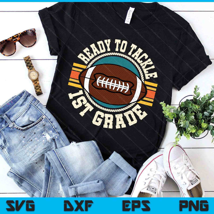 Ready To Tackle 1st Grade Football First Day Boys Toddlers SVG PNG Digital Printable Files Ready To Tackle 1st Grade Football First Day Boys Toddlers SVG PNG Digital Printable Files