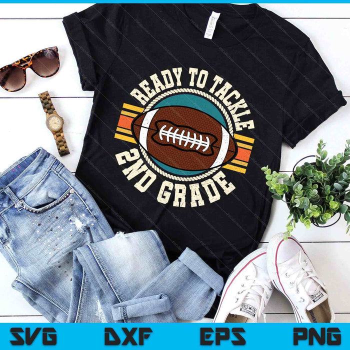 Ready To Tackle 2nd Grade Football First Day Boys Toddlers SVG PNG Digital Printable Files Ready To Tackle 2nd Grade Football First Day Boys Toddlers SVG PNG Digital Printable Files