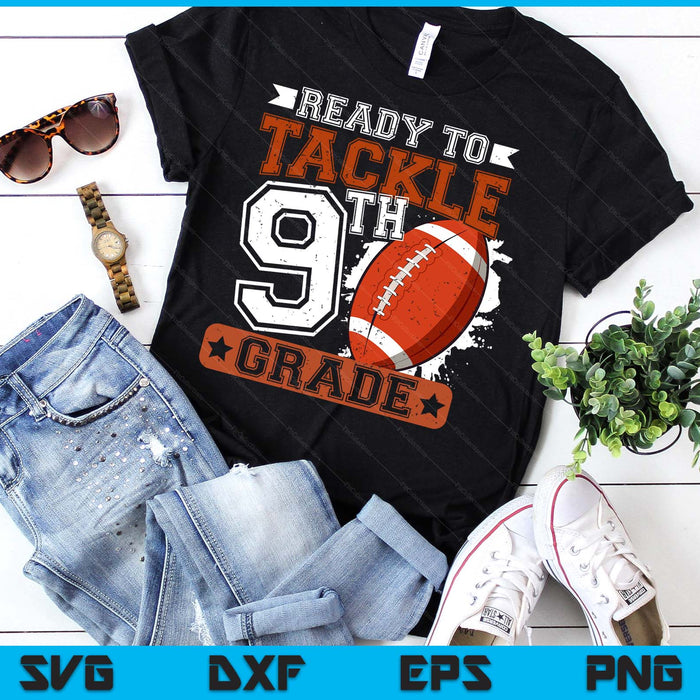 Ready To Tackle 9th Grade Football First Day SVG PNG Digital Printable Files Ready To Tackle 9th Grade Football First Day SVG PNG Digital Printable Files