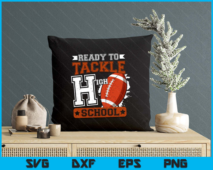 Ready To Tackle High school Football First Day SVG PNG Digital Printable Files Ready To Tackle High school Football First Day SVG PNG Digital Printable Files