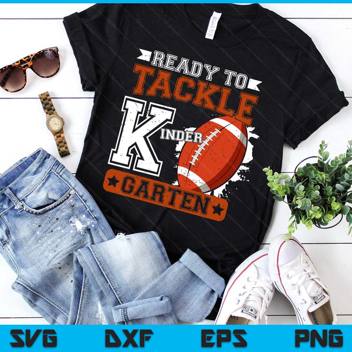 Ready To Tackle Kindergarten Football First Day Boys Toddlers SVG PNG Digital Printable Files Ready To Tackle Kindergarten Football First Day Boys Toddlers SVG PNG Digital Printable Files