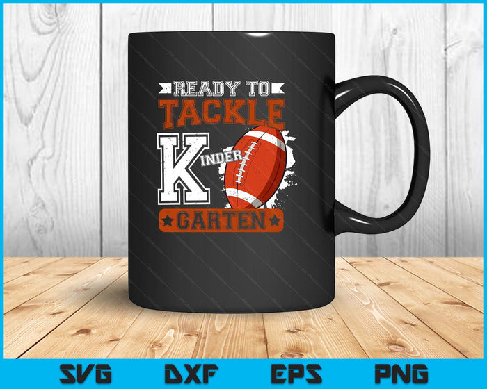 Ready To Tackle Kindergarten Football First Day Boys Toddlers SVG PNG Digital Printable Files Ready To Tackle Kindergarten Football First Day Boys Toddlers SVG PNG Digital Printable Files