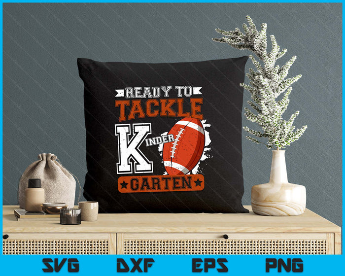 Ready To Tackle Kindergarten Football First Day Boys Toddlers SVG PNG Digital Printable Files Ready To Tackle Kindergarten Football First Day Boys Toddlers SVG PNG Digital Printable Files