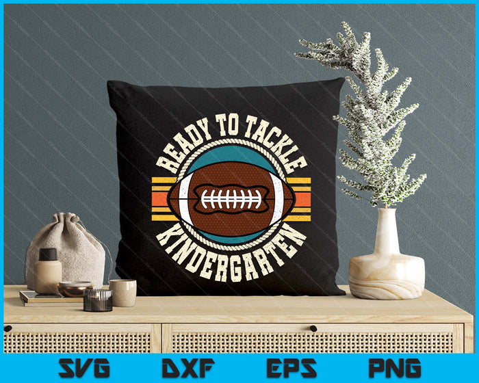 Ready To Tackle Kindergarten Football First Day Boys Toddlers SVG PNG Digital Printable Files Ready To Tackle Kindergarten Football First Day Boys Toddlers SVG PNG Digital Printable Files