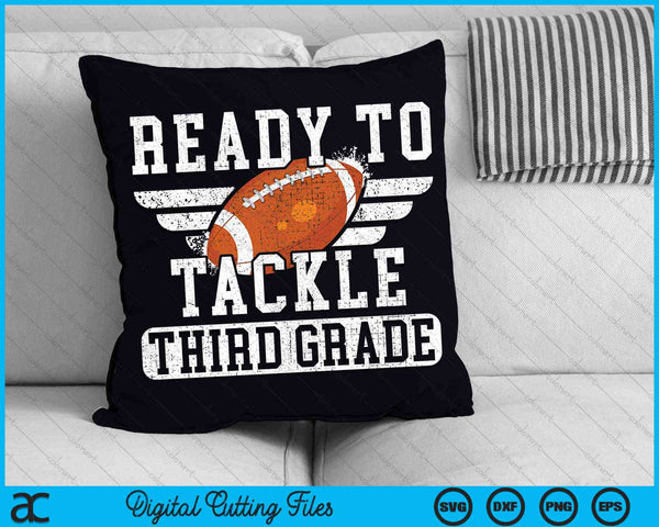 Ready To Tackle Third Grade Kids Football First Day Of School SVG PNG Cutting Printable Files
