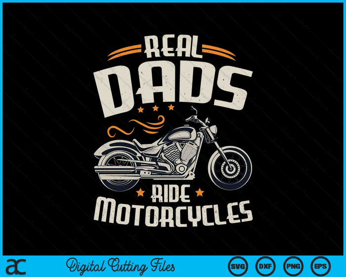 Real Dads Ride Motorcycles SVG PNG Digital Cutting File Real Dads Ride Motorcycles SVG PNG Digital Cutting File