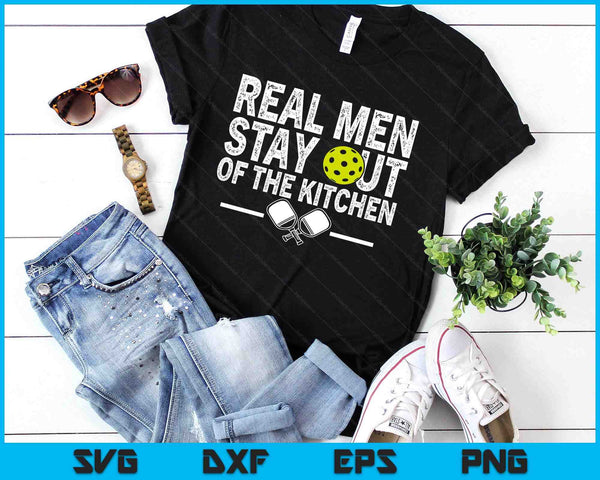 Real Men Stay Out Of The Kitchen Funny Pickleball Vintage SVG PNG Digital Printable Files