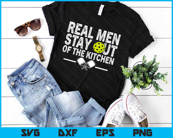 Real Men Stay Out Of The Kitchen Funny Pickleball Vintage SVG PNG Digital Printable Files Real Men Stay Out Of The Kitchen Funny Pickleball Vintage SVG PNG Digital Printable Files