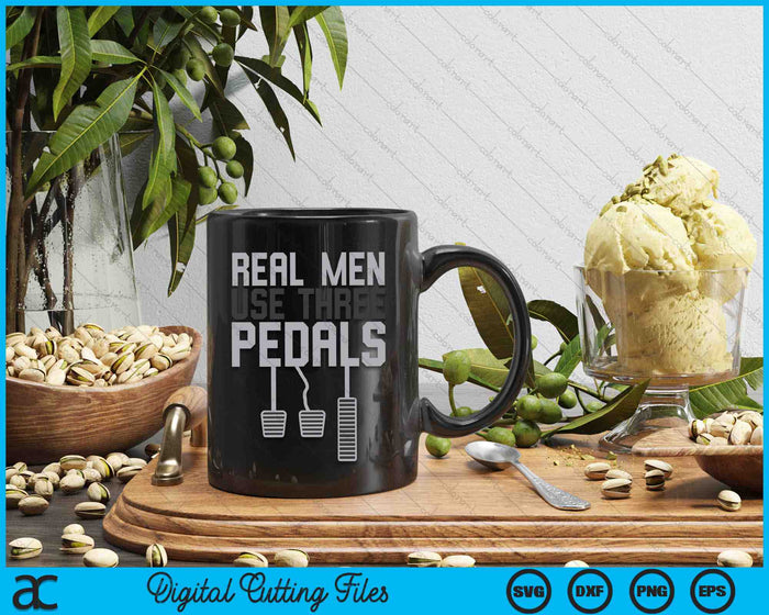 Real Men Use Three Pedals Funny Car Guy SVG PNG Digital Cutting Files Real Men Use Three Pedals Funny Car Guy SVG PNG Digital Cutting Files