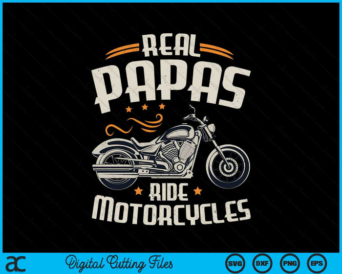 Real Papas Ride Motorcycles SVG PNG Digital Cutting File Real Papas Ride Motorcycles SVG PNG Digital Cutting File