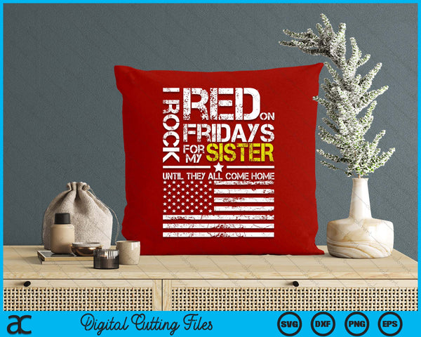 Red Friday Military Brother Wear Red For My Sister SVG PNG Digital Printable Files