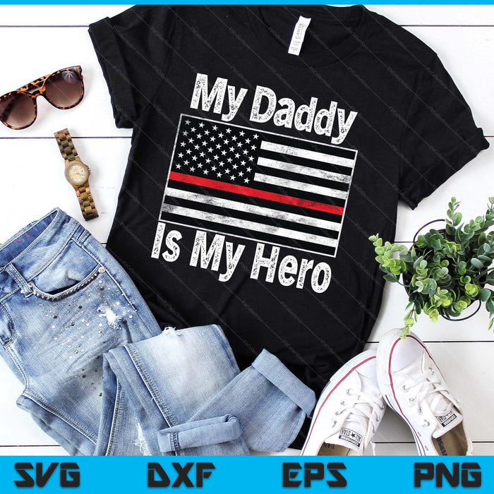 Red Line Firefighter - My Daddy Is My Hero Fireman Dad SVG PNG Digital Printable Files Red Line Firefighter - My Daddy Is My Hero Fireman Dad SVG PNG Digital Printable Files