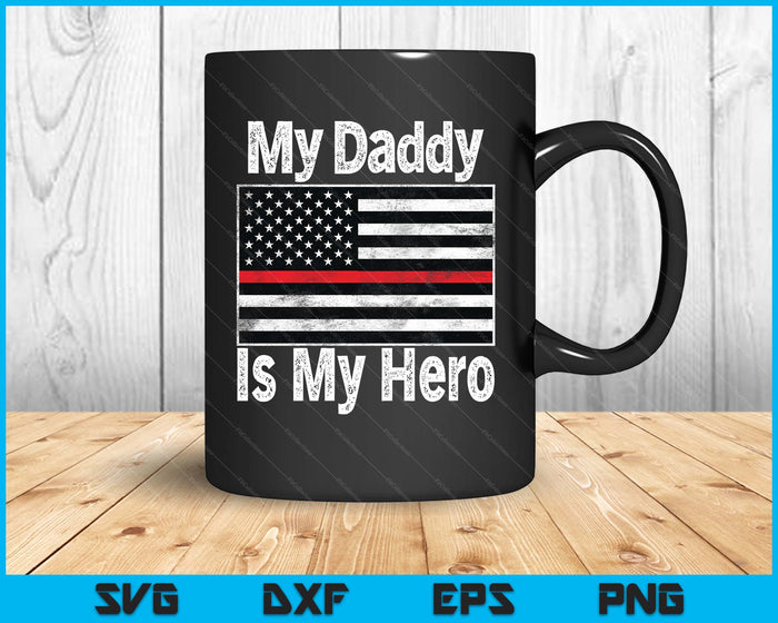 Red Line Firefighter - My Daddy Is My Hero Fireman Dad SVG PNG Digital Printable Files Red Line Firefighter - My Daddy Is My Hero Fireman Dad SVG PNG Digital Printable Files