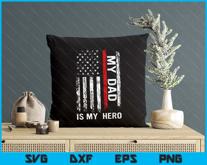 Red Line Firefighter My Dad Is My Hero SVG PNG Digital Cutting File Red Line Firefighter My Dad Is My Hero SVG PNG Digital Cutting File