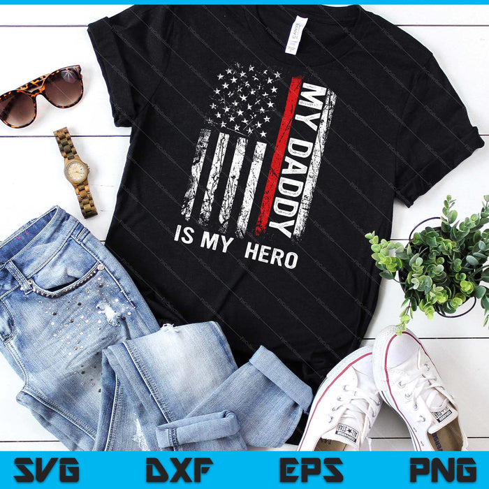 Red Line Firefighter My Daddy Is My Hero SVG PNG Digital Cutting File Red Line Firefighter My Daddy Is My Hero SVG PNG Digital Cutting File