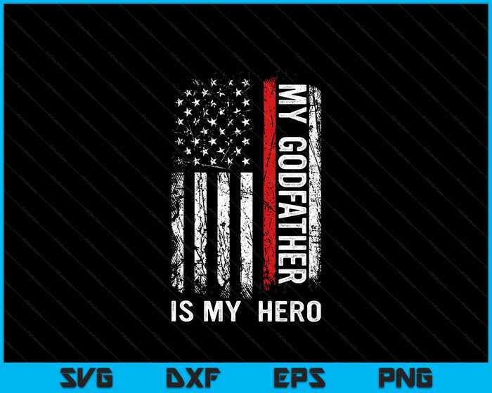 Red Line Firefighter My Godfather Is My Hero SVG PNG Digital Cutting File Red Line Firefighter My Godfather Is My Hero SVG PNG Digital Cutting File
