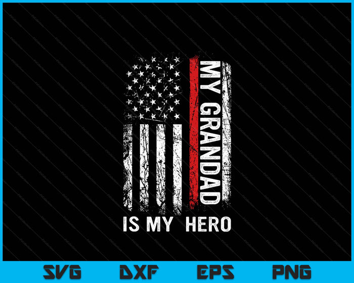 Red Line Firefighter My Grandad Is My Hero SVG PNG Digital Cutting File Red Line Firefighter My Grandad Is My Hero SVG PNG Digital Cutting File